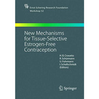 New Mechanisms for Tissue-Selective Estrogen-Free Contraception [Hardcover]