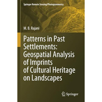 Patterns in Past Settlements: Geospatial Analysis of Imprints of Cultural Herita [Paperback]