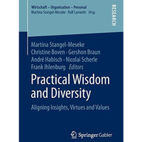 Practical Wisdom and Diversity: Aligning Insights, Virtues and Values [Paperback]