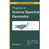 Progress in Inverse Spectral Geometry [Hardcover]