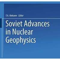 Soviet Advances in Nuclear Geophysics [Paperback]