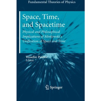 Space, Time, and Spacetime: Physical and Philosophical Implications of Minkowski [Hardcover]