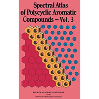 Spectral Atlas of Polycyclic Aromatic Compounds: Including Information on Aquati [Hardcover]