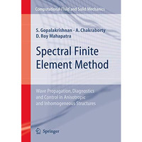 Spectral Finite Element Method: Wave Propagation, Diagnostics and Control in Ani [Paperback]