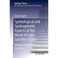 Speleological and Speleogenetic Aspects of the Monti di Capo San Vito (Sicily):  [Hardcover]