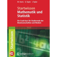 Startwissen Mathematik und Statistik: Ein Crash-Kurs f?r Studierende der Biowiss [Paperback]