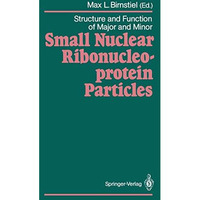 Structure and Function of Major and Minor Small Nuclear Ribonucleoprotein Partic [Paperback]