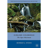 Sublime Coleridge: The Opus Maximum [Hardcover]