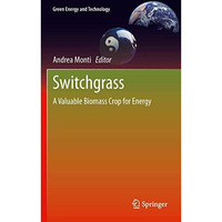 Switchgrass: A Valuable Biomass Crop for Energy [Hardcover]