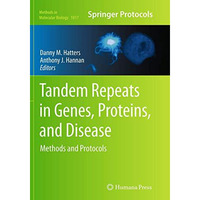 Tandem Repeats in Genes, Proteins, and Disease: Methods and Protocols [Paperback]