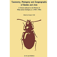 Taxonomy, Phylogeny, and Zoogeography of Beetles and Ants: A Volume Dedicated to [Hardcover]