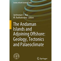 The Andaman Islands and Adjoining Offshore: Geology, Tectonics and Palaeoclimate [Paperback]