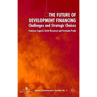 The Future of Development Financing: Challenges and Strategic Choices [Hardcover]