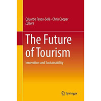 The Future of Tourism: Innovation and Sustainability [Hardcover]