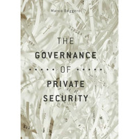 The Governance of Private Security [Paperback]