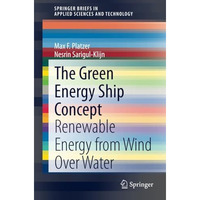 The Green Energy Ship Concept: Renewable Energy from Wind Over Water [Paperback]