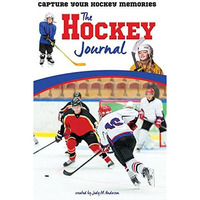 The Hockey Journal: Capture Your Hockey Memories [Paperback]