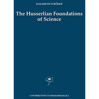 The Husserlian Foundations of Science [Paperback]