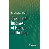The Illegal Business of Human Trafficking [Hardcover]