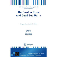 The Jordan River and Dead Sea Basin: Cooperation Amid Conflict [Hardcover]