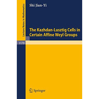 The Kazhdan-Lusztig Cells in Certain Affine Weyl Groups [Paperback]