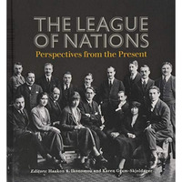 The League of Nations: Perspectives from the Present [Hardcover]