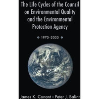 The Life Cycles of the Council on Environmental Quality and the Environmental Pr [Paperback]