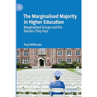 The Marginalised Majority in Higher Education: Marginalised Groups and the Barri [Hardcover]
