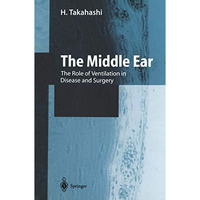 The Middle Ear: The Role of Ventilation in Disease and Surgery [Paperback]