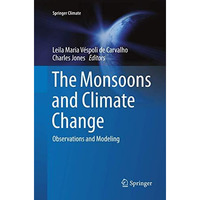 The Monsoons and Climate Change: Observations and Modeling [Paperback]