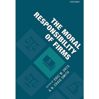 The Moral Responsibility of Firms [Paperback]