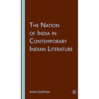 The Nation of India in Contemporary Indian Literature [Paperback]
