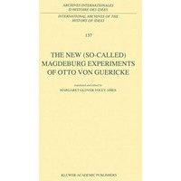 The New (So-Called) Magdeburg Experiments of Otto Von Guericke [Hardcover]