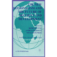 The New Regionalism and the Future of Security and Development: Vol. 4 [Hardcover]