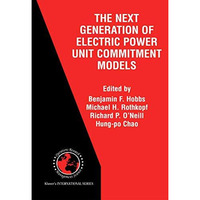 The Next Generation of Electric Power Unit Commitment Models [Hardcover]