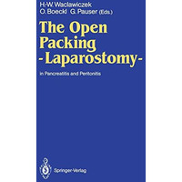 The Open Packing  Laparostomy : In Pancreatitis and Peritonitis [Paperback]