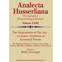 The Orchestration of the Arts  A Creative Symbiosis of Existential Powers: The  [Paperback]