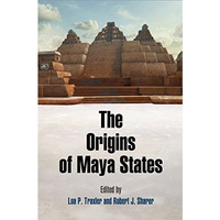 The Origins of Maya States [Hardcover]