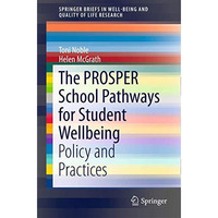The PROSPER School Pathways for Student Wellbeing: Policy and Practices [Paperback]