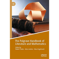 The Palgrave Handbook of Literature and Mathematics [Hardcover]
