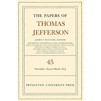 The Papers of Thomas Jefferson, Volume 45: 11 November 1804 to 8 March 1805 [Hardcover]