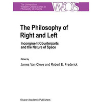 The Philosophy Of Right And Left: Incongruent Counterparts and the Nature of Spa [Paperback]