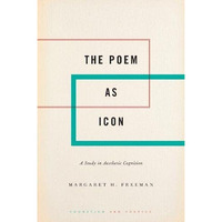 The Poem as Icon: A Study in Aesthetic Cognition [Hardcover]