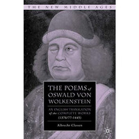 The Poems of Oswald Von Wolkenstein: An English Translation of the Complete Work [Hardcover]
