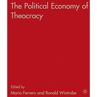 The Political Economy of Theocracy [Hardcover]