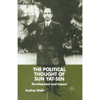 The Political Thought of Sun Yat-sen: Development and Impact [Paperback]