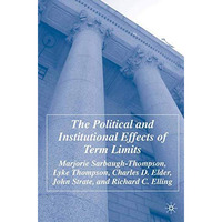 The Political and Institutional Effects of Term Limits [Paperback]