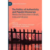The Politics of Authenticity and Populist Discourses: Media and Education in Bra [Paperback]