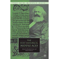 The Post-Historical Middle Ages [Paperback]