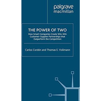 The Power of Two: How Smart Companies Create Win:Win Customer- Supplier Partners [Paperback]